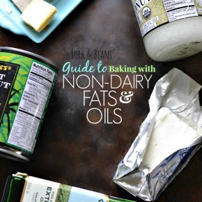 Baking with Fats & Oils - Fork & Beans