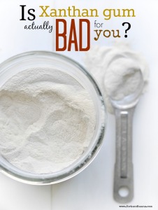 Is Xanthan Gum Actually BAD for you? - Fork & Beans