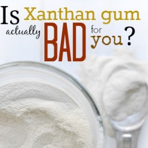 Is Xanthan Gum Actually BAD for You? - Fork & Beans