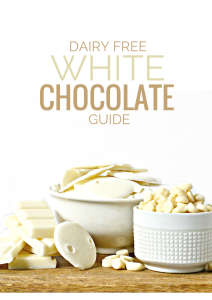 Dairy Free White Chocolate Guide